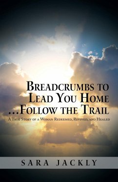 Breadcrumbs to Lead You Home ... Follow the Trail - Jackly, Sara