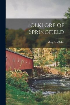 Folklore of Springfield - Baker, Mary Eva