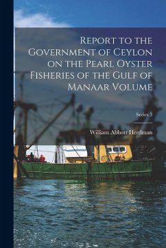 Cover Report to the Government of Ceylon on the Pearl Oyster Fisheries of the Gulf of Manaar Volume; Series 3