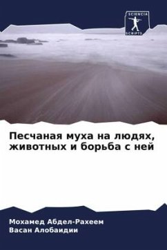 Peschanaq muha na lüdqh, zhiwotnyh i bor'ba s nej - Abdel-Raheem, Mohamed;Alobaidii, Vasan