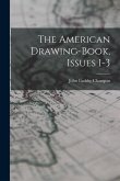 The American Drawing-book, Issues 1-3