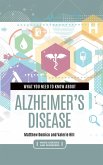 What You Need to Know about Alzheimer's Disease