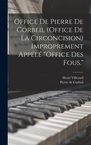 Office De Pierre De Corbeil (office De La Circoncision) Improprement Appelé Office De Pierre De Corbeil (office De La Circoncision) Improprement Appelé