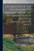 Celebration of the Two Hundredth Anniversary of the Incorporation of Billerica, Massachusetts, May 2