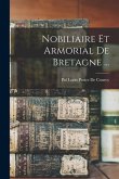 Nobiliaire Et Armorial De Bretagne ...