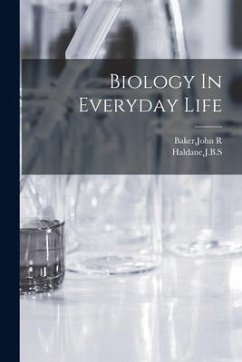 Biology In Everyday Life - Baker, John R.; Haldane, Jbs