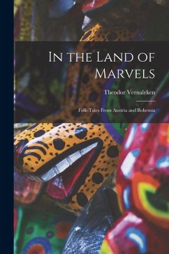 Cover In the Land of Marvels: Folk-Tales From Austria and Bohemia