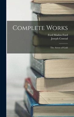 Complete Works - Ford, Ford Madox; Conrad, Joseph