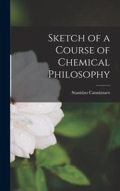 Sketch of a Course of Chemical Philosophy - Cannizzaro, Stanislao