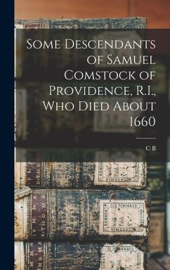 Some Descendants of Samuel Comstock of Providence, R.I., who Died About 1660 - Comstock, Cyrus Ballou