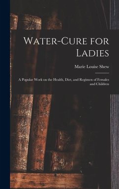 Cover Water-cure for Ladies: A Popular Work on the Health, Diet, and Regimen of Females and Children