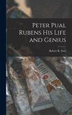 Peter Pual Rubens his Life and Genius