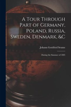 Cover A Tour Through Part of Germany, Poland, Russia, Sweden, Denmark, &C: During the Summer of 1805