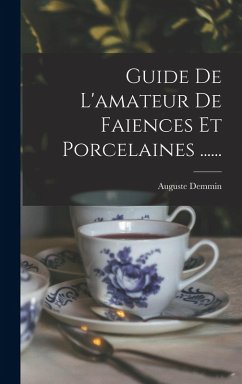 Cover Guide De L'amateur De Faiences Et Porcelaines ......