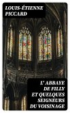 L' Abbaye de Filly et quelques seigneurs du voisinage (eBook, ePUB)