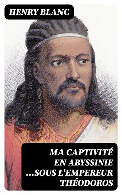 Cover Ma captivité en Abyssinie ...sous l'empereur Théodoros (eBook, ePUB)