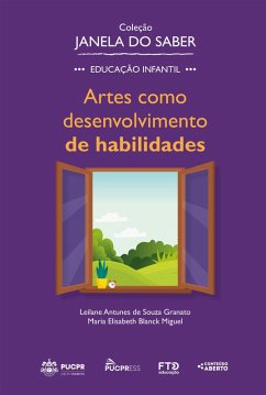 Coleção Janela do Saber - Artes como Desenvolvimento de Habilidades (eBook, ePUB) - Granato, Leilane Antunes de Souza; Miguel, Maria Elisabeth Blanck