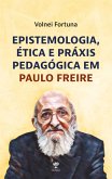 Epistemologia, ética e práxis pedagógica em Paulo Freire (eBook, PDF)