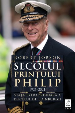 Secolul printului Philip 1921-2021 (eBook, ePUB) - Jobson, Robert