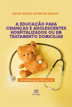 Cover A educação para crianças e adolescentes hospitalizados ou em tratamento domiciliar (eBook, ePUB)