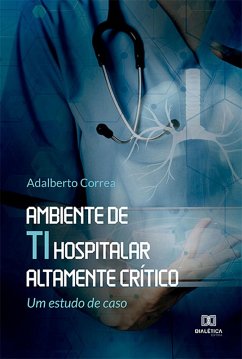 Ambiente de TI hospitalar altamente crítico (eBook, ePUB) - Correa, Adalberto