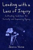 Leading with a Lens of Inquiry (eBook, ePUB)