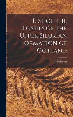 List of the Fossils of the Upper Silurian Formation of Gotland - Lindström, G.