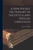 A New Pocket Dictionary of the Dutch and English Languages
