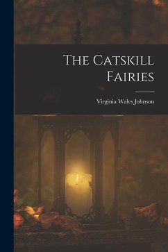 The Catskill Fairies - Johnson, Virginia Wales