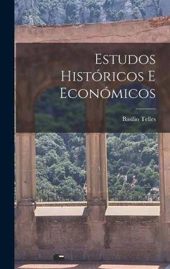 Estudos Históricos E Económicos - Telles, Basílio