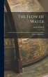 The Flow of Water: A New Theory of the... - Bild 1