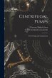 Centrifugal Pumps: Their Design and... - Bild 1
