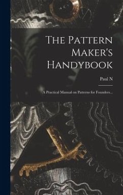 The Pattern Maker's Handybook - Hasluck, Paul N
