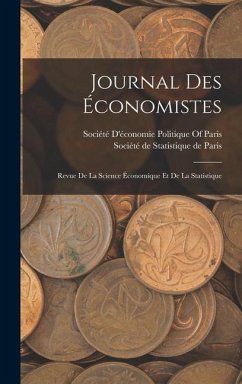 Journal Des Économistes: Revue De La Science Économique Et De La Statistique