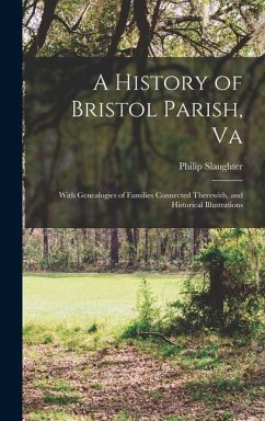 A History of Bristol Parish, Va - Slaughter, Philip