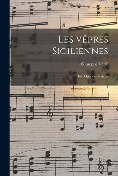Cover Les vêpres siciliennes: Gd. opéra en 5 actes