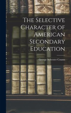 The Selective Character of American Secondary Education - Counts, George Sylvester