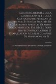 Essai Sur L'histoire De La Cosmographie Et De La Cartographie Pendant Le Moyen Age, Et Sur Les Progrès De La Géographie Après Les Grandes Découvertes