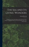 The Sea and Its Living Wonders