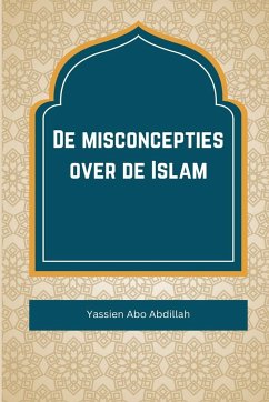 De misconcepties over de Islam - Abdillah, Yassien Abo