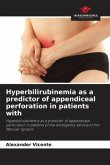 Hyperbilirubinemia as a predictor of appendiceal perforation in patients with