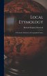 Local Etymology; a Derivative... - Bild 1