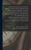 Explanations and Sailing Directions to Accompany the Wind and Current Charts, Approved by Captain D.N. Ingraham, Chief of the Bureau of Ordnance and Hydrography, and pub. by Authority of Hon. Isaac Toucey, Secretary of the Navy