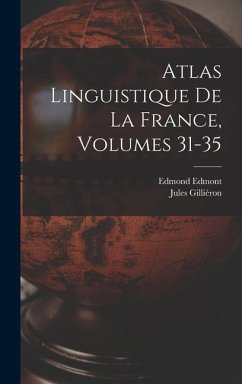 Atlas Linguistique De La France, Volumes 31-35 - Gilliéron, Jules; Edmont, Edmond