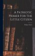 A Patriotic Primer For The Little... - Bild 1