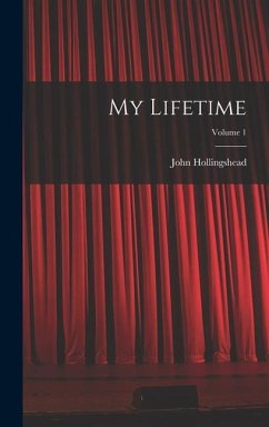 My Lifetime; Volume 1 - Hollingshead, John