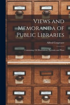 Views and Memoranda of Public Libraries - Cotgreave, Alfred