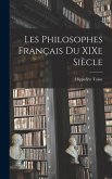 Les Philosophes Français du XIXe Siècle