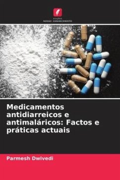 Medicamentos antidiarreicos e antimaláricos: Factos e práticas actuais - Dwivedi, Parmesh