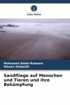 Sandfliege auf Menschen und Tieren und ihre Bekämpfung - Abdel-Raheem, Mohamed;Alobaidii, Wasan